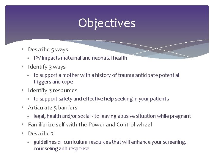 Objectives ۰ Describe 5 ways ۰ Identify 3 ways ۰ to support safety and