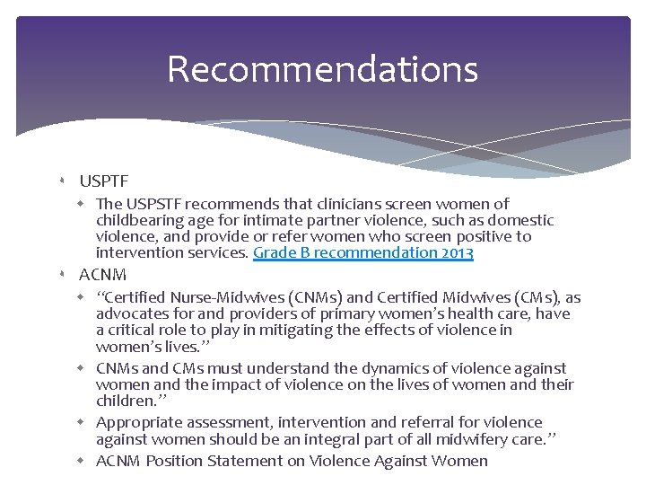 Recommendations ۰ USPTF ۰ The USPSTF recommends that clinicians screen women of childbearing age