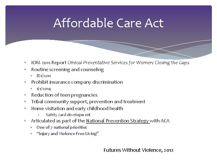 Affordable Care Act ۰ ۰ ۰ IOM 2011 Report Clinical Preventative Services for Women: