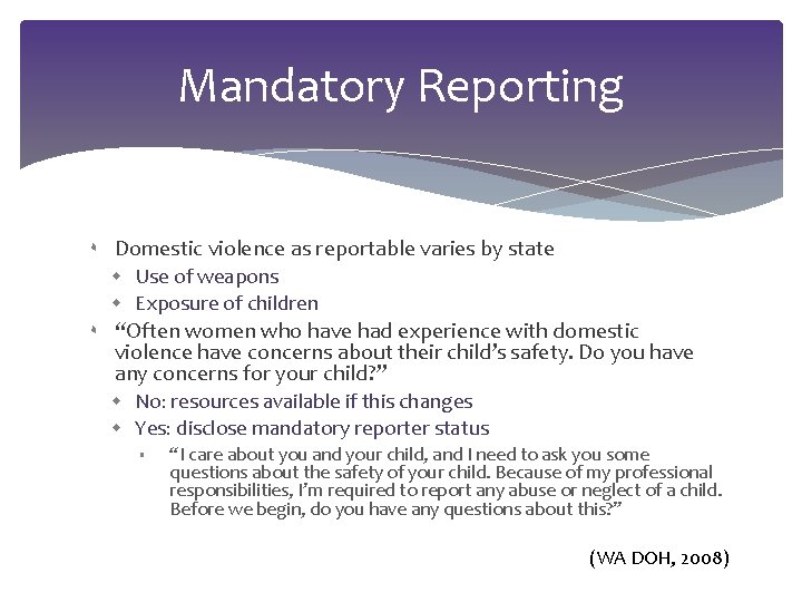 Mandatory Reporting ۰ Domestic violence as reportable varies by state Use of weapons Exposure