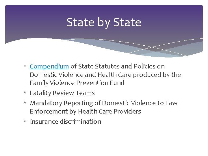 State by State ۰ Compendium of State Statutes and Policies on Domestic Violence and