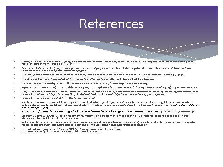 References ۰ Bevans, K. , Cerbone, A. , & Overstreet, S. (2005). Advances and