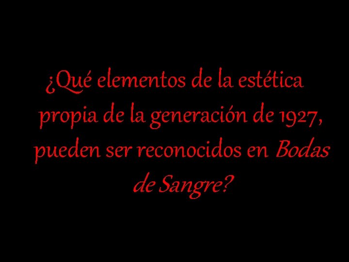 ¿Qué elementos de la estética propia de la generación de 1927, pueden ser reconocidos
