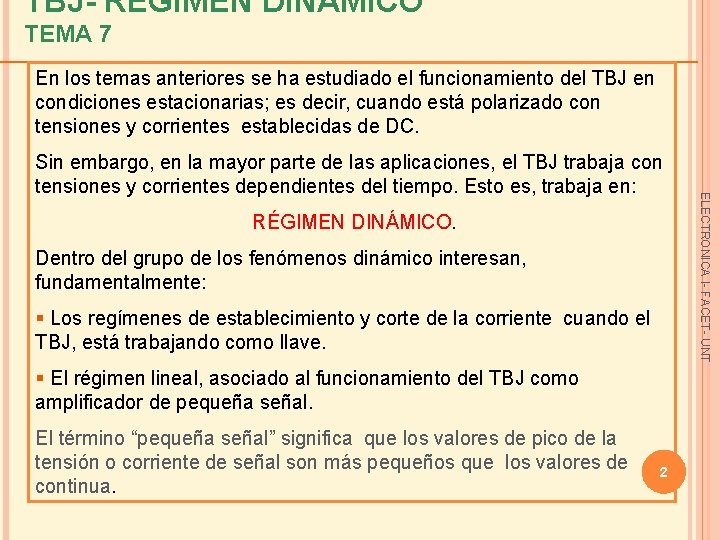 TBJ- RÉGIMEN DINÁMICO TEMA 7 En los temas anteriores se ha estudiado el funcionamiento