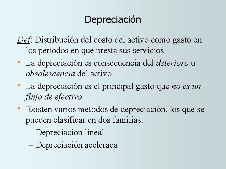 Depreciación Def: Distribución del costo del activo como gasto en los períodos en que