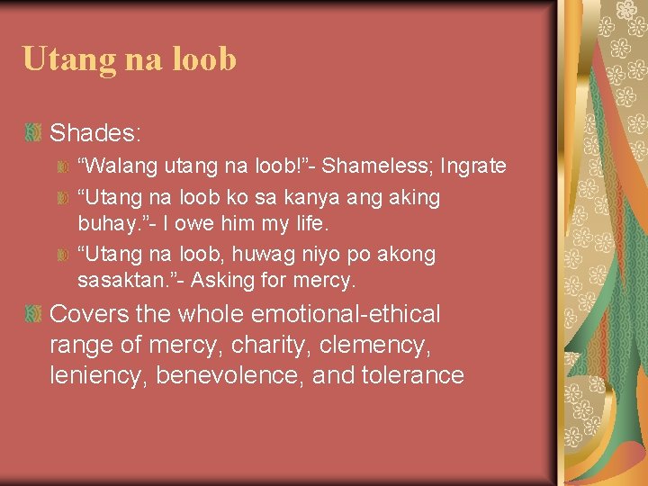 Utang na loob Shades: “Walang utang na loob!”- Shameless; Ingrate “Utang na loob ko