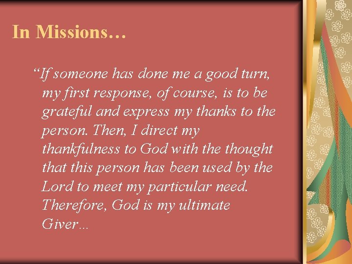 In Missions… “If someone has done me a good turn, my first response, of