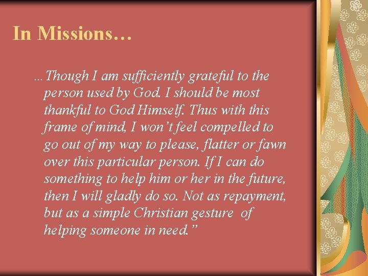 In Missions… …Though I am sufficiently grateful to the person used by God. I