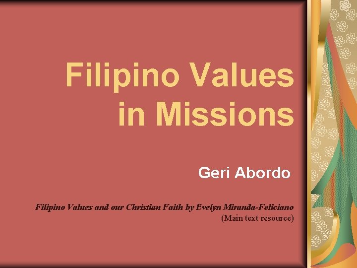 Filipino Values in Missions Geri Abordo Filipino Values and our Christian Faith by Evelyn