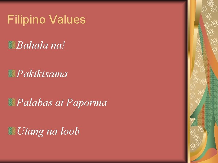 Filipino Values Bahala na! Pakikisama Palabas at Paporma Utang na loob 