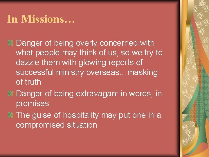 In Missions… Danger of being overly concerned with what people may think of us,