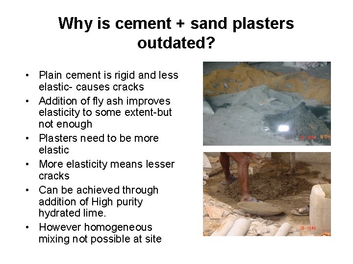 Why is cement + sand plasters outdated? • Plain cement is rigid and less