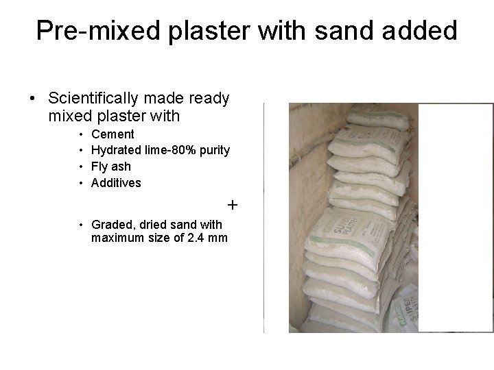 Pre-mixed plaster with sand added • Scientifically made ready mixed plaster with • •