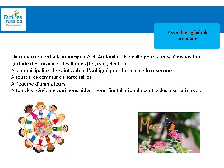 Assemblée Générale 2012 Assemblée générale Accueil de loisirs ordinaire Un remerciement à la municipalité