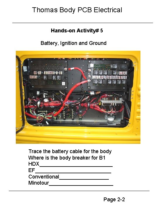 Thomas Body PCB Electrical Hands-on Activity# 5 Battery, Ignition and Ground Trace the battery