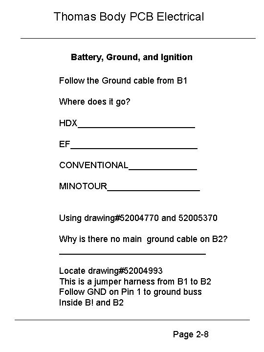 Thomas Body PCB Electrical Battery, Ground, and Ignition Follow the Ground cable from B