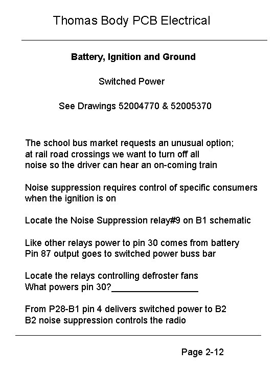 Thomas Body PCB Electrical Battery, Ignition and Ground Switched Power See Drawings 52004770 &