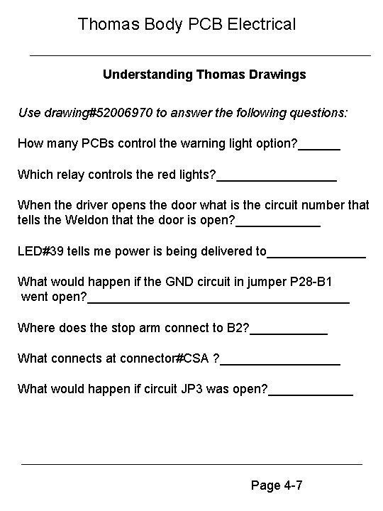 Thomas Body PCB Electrical Understanding Thomas Drawings Use drawing#52006970 to answer the following questions: