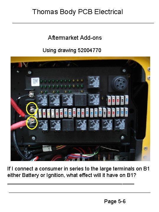 Thomas Body PCB Electrical Aftermarket Add-ons Using drawing 52004770 If I connect a consumer