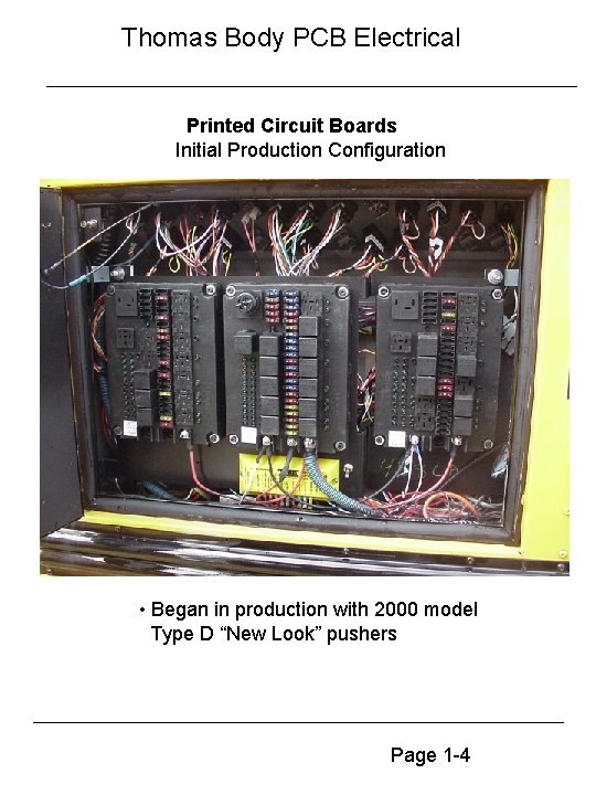 Thomas Body PCB Electrical Printed Circuit Boards Initial Production Configuration • Began in production