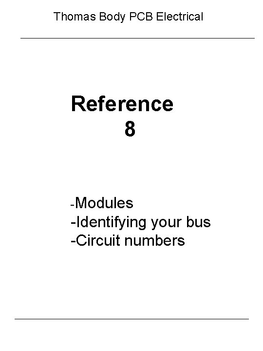 Thomas Body PCB Electrical Reference 8 -Modules -Identifying your bus -Circuit numbers 