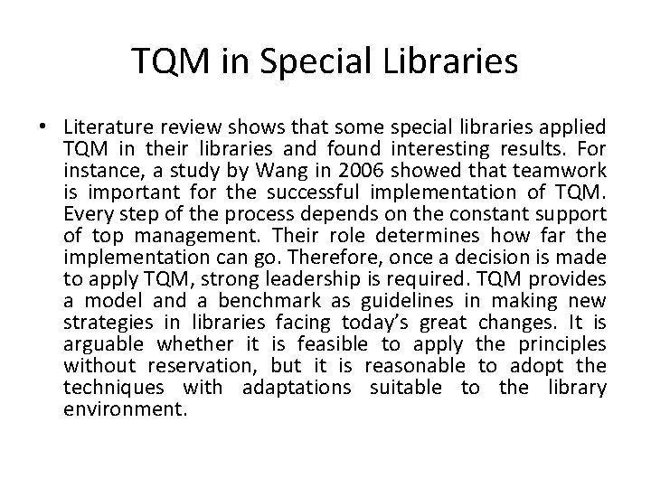 TQM in Special Libraries • Literature review shows that some special libraries applied TQM