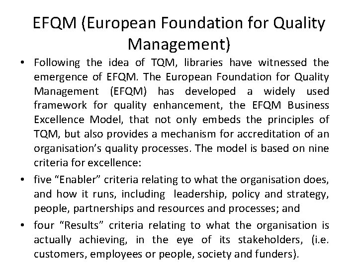EFQM (European Foundation for Quality Management) • Following the idea of TQM, libraries have