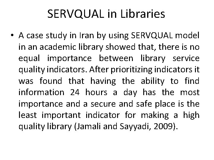 SERVQUAL in Libraries • A case study in Iran by using SERVQUAL model in