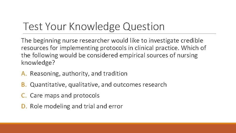 Test Your Knowledge Question The beginning nurse researcher would like to investigate credible resources