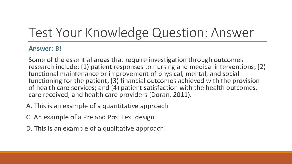 Test Your Knowledge Question: Answer: B! Some of the essential areas that require investigation