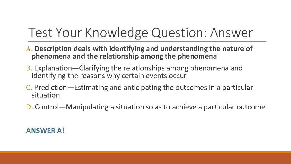 Test Your Knowledge Question: Answer A. Description deals with identifying and understanding the nature