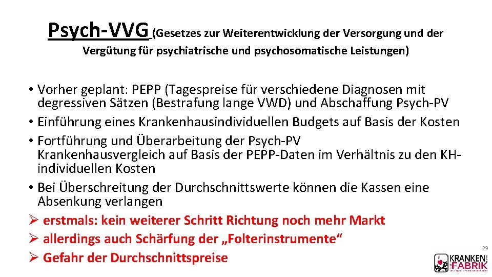 Psych-VVG (Gesetzes zur Weiterentwicklung der Versorgung und der Vergütung für psychiatrische und psychosomatische Leistungen)