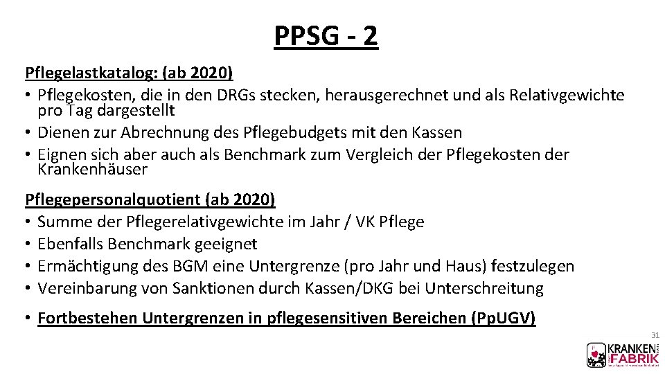 PPSG - 2 Pflegelastkatalog: (ab 2020) • Pflegekosten, die in den DRGs stecken, herausgerechnet