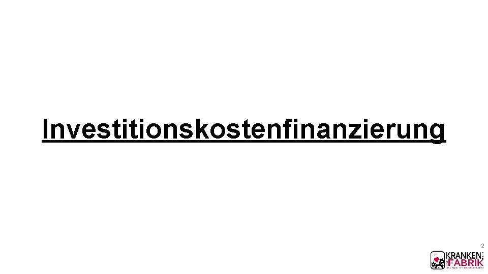 Investitionskostenfinanzierung 2 