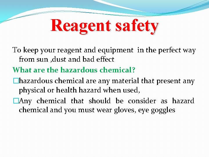 Reagent safety To keep your reagent and equipment in the perfect way from sun