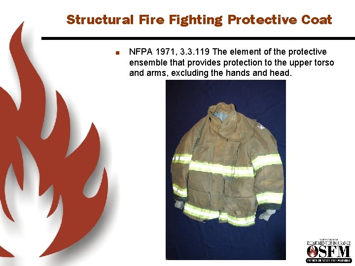 Structural Fire Fighting Protective Coat n NFPA 1971, 3. 3. 119 The element of