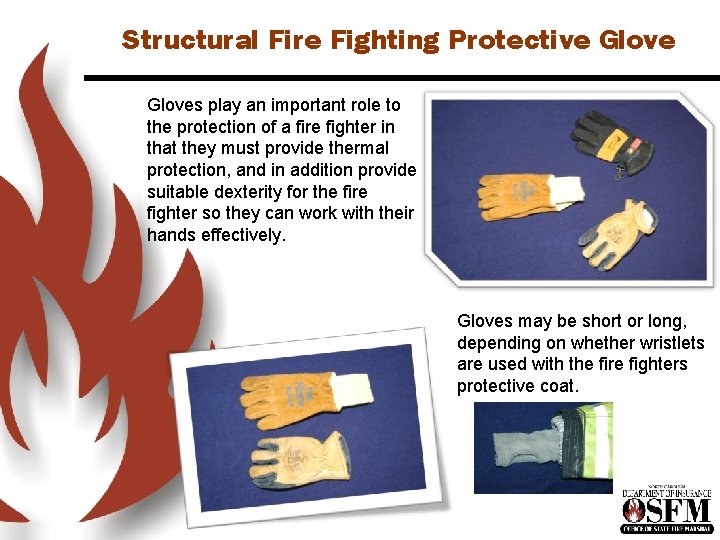 Structural Fire Fighting Protective Gloves play an important role to the protection of a