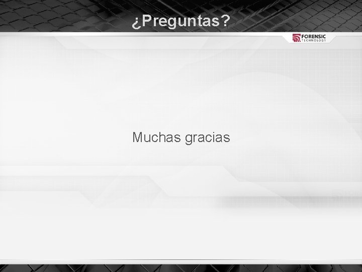 ¿Preguntas? Muchas gracias 