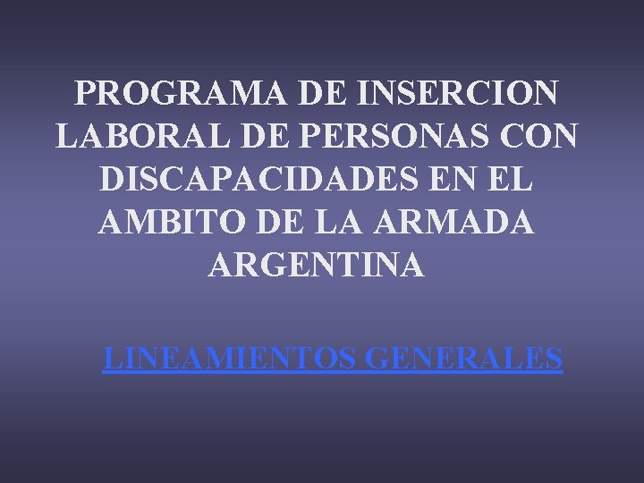 PROGRAMA DE INSERCION LABORAL DE PERSONAS CON DISCAPACIDADES EN EL AMBITO DE LA ARMADA