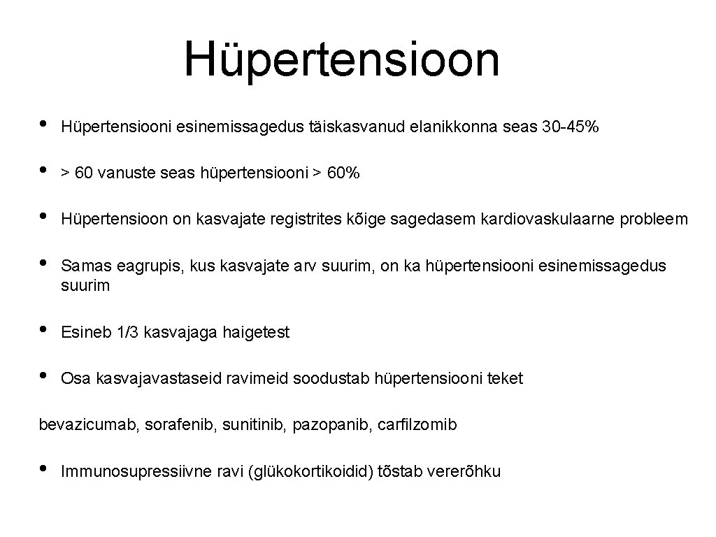 Hüpertensioon • Hüpertensiooni esinemissagedus täiskasvanud elanikkonna seas 30 -45% • > 60 vanuste seas