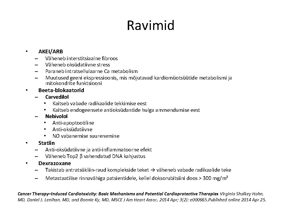 Ravimid • – – • – – AKEI/ARB Väheneb interstitsiaalne fibroos Väheneb oksüdatiivne stress