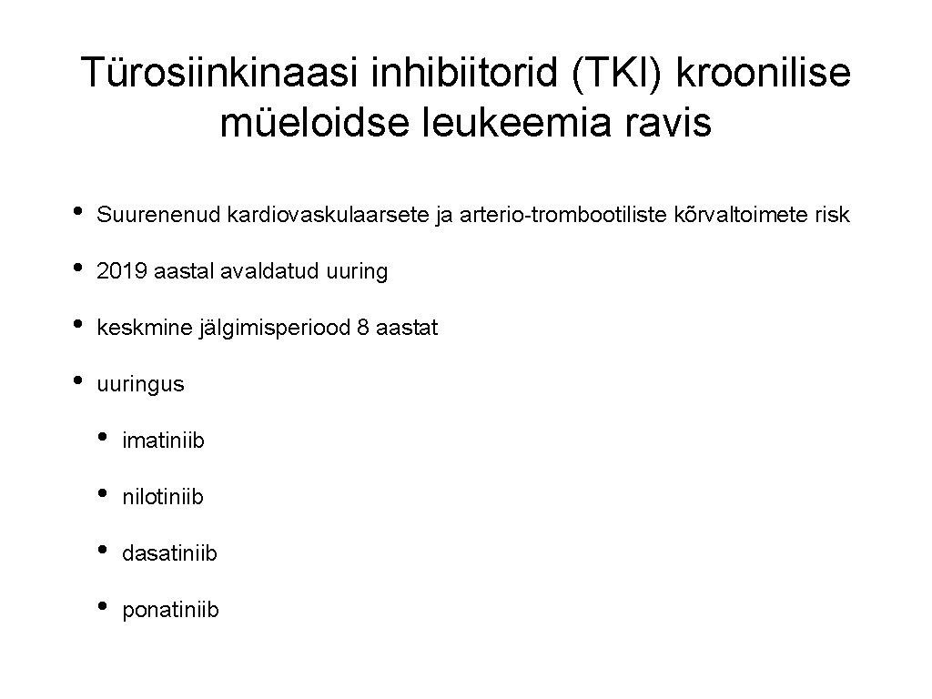 Türosiinkinaasi inhibiitorid (TKI) kroonilise müeloidse leukeemia ravis • Suurenenud kardiovaskulaarsete ja arterio-trombootiliste kõrvaltoimete risk