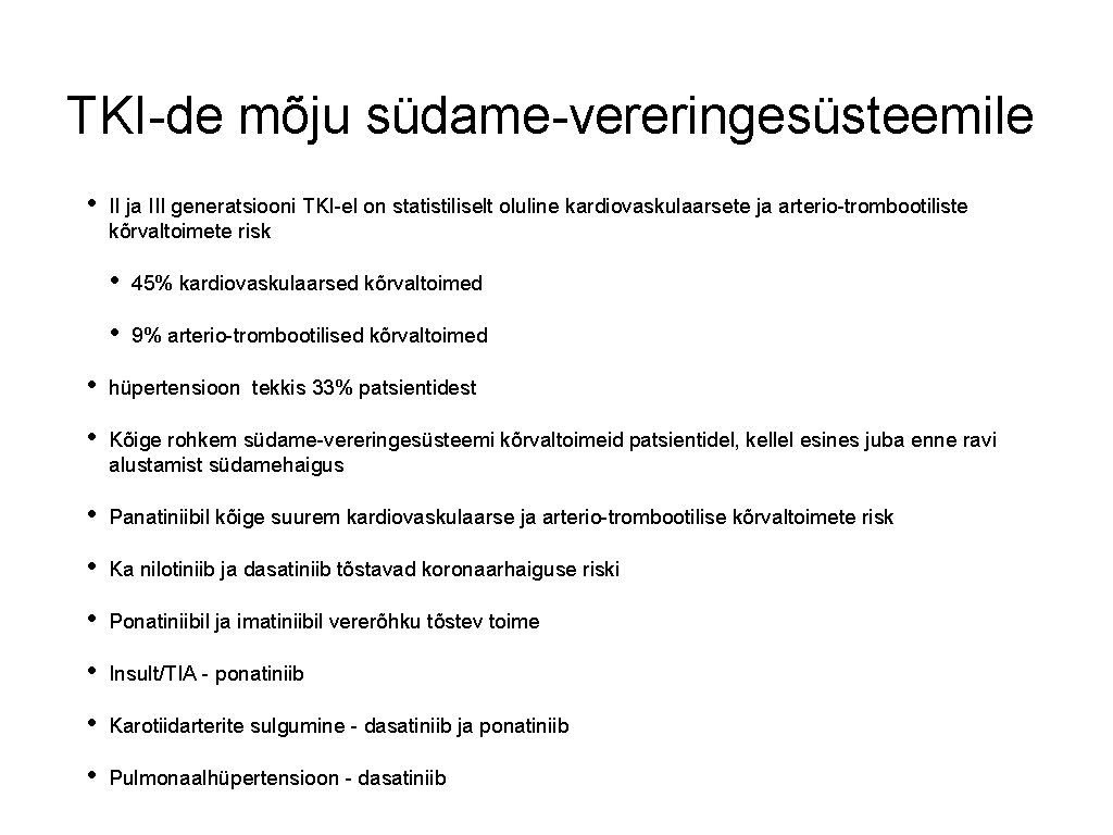 TKI-de mõju südame-vereringesüsteemile • II ja III generatsiooni TKI-el on statistiliselt oluline kardiovaskulaarsete ja