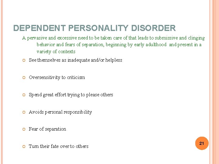 DEPENDENT PERSONALITY DISORDER 12/7/2020 A pervasive and excessive need to be taken care of