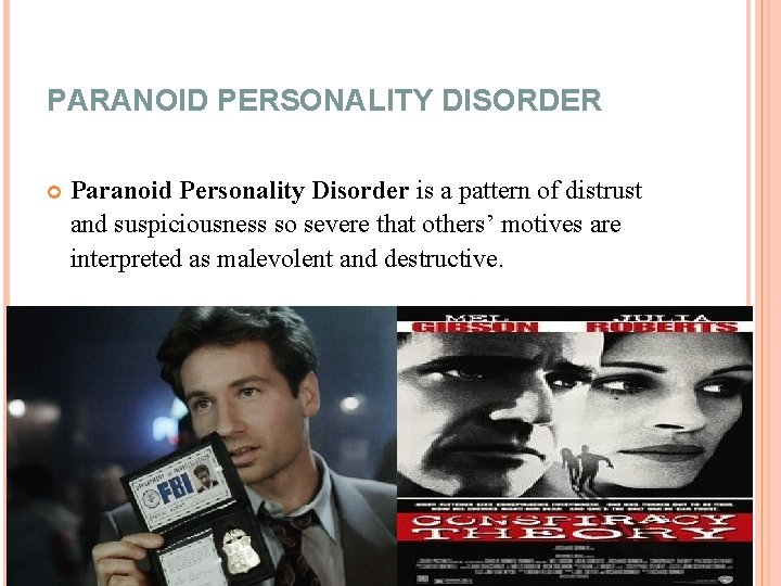 PARANOID PERSONALITY DISORDER 12/7/2020 Paranoid Personality Disorder is a pattern of distrust and suspiciousness