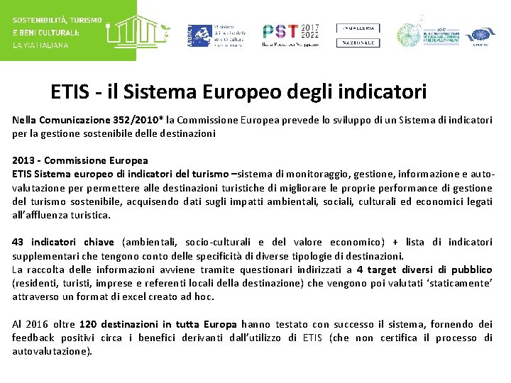ETIS - il Sistema Europeo degli indicatori Nella Comunicazione 352/2010* la Commissione Europea prevede