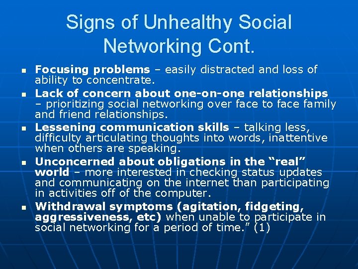 Signs of Unhealthy Social Networking Cont. n n n Focusing problems – easily distracted