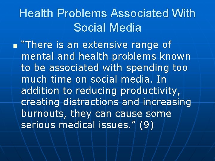 Health Problems Associated With Social Media n “There is an extensive range of mental