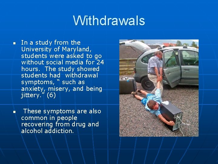 Withdrawals n n In a study from the University of Maryland, students were asked