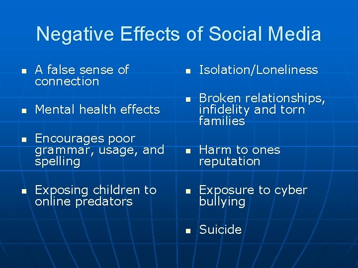 Negative Effects of Social Media n n A false sense of connection Mental health